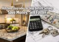 Kitchen Upgrades to Skip Before Selling: Save Money, Sell Faster