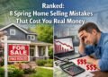 Ranked: 8 Spring Home Selling Mistakes That Cost You Real Money
