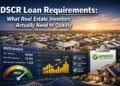 DSCR Loan Requirements: What Real Estate Investors Actually Need to Qualify