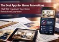 The Best apps for home renovations ,That Will Transform Your Home Renovation Experience