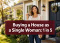 Buying a House as a Single Woman: 1 in 5 Buyers Do It