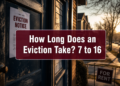 How Long Does an Eviction Take? 7 to 16 Weeks Unpaid