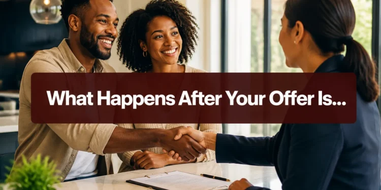 What Happens After Your Offer Is Accepted: 30 Days