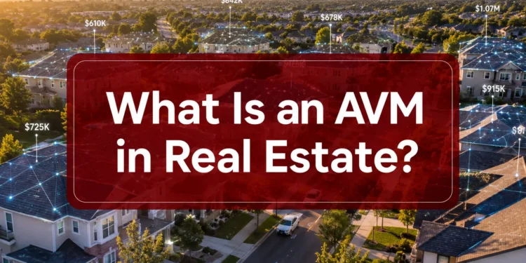 What Is an AVM in Real Estate? How Algorithms Price Your Home